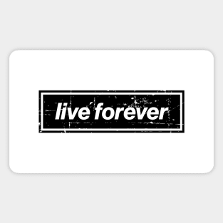 Live Forever - The Mancunian Indie Anthem Magnet